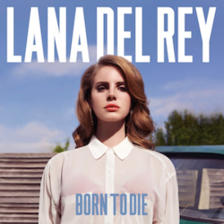 Lana Del Rey — Born to Die